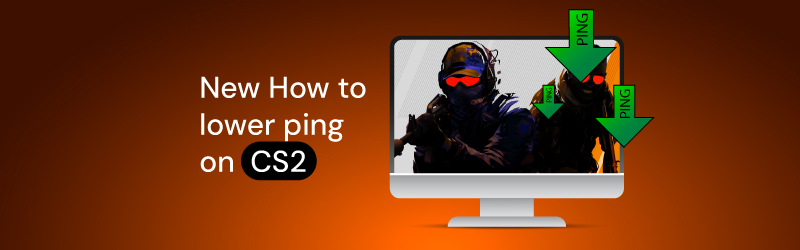 cs2 lower ping