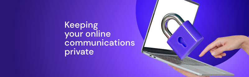 Keeping your online communications private