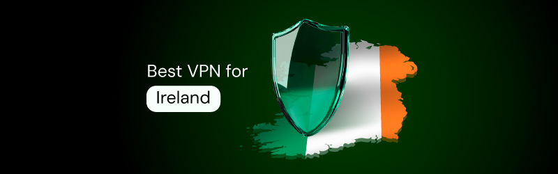 Best VPN for Ireland
