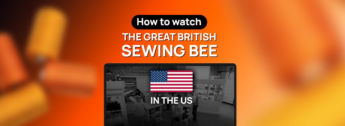 How to watch British Sewing Bee in the US
