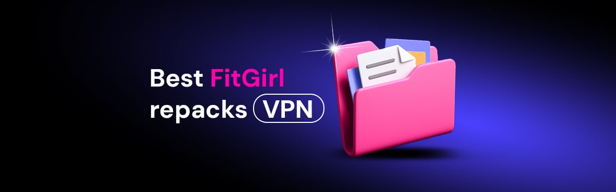 Best FitGirl repacks VPN