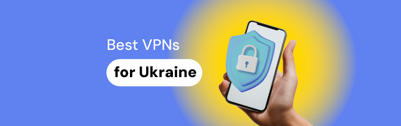 Best VPN for Ukraine