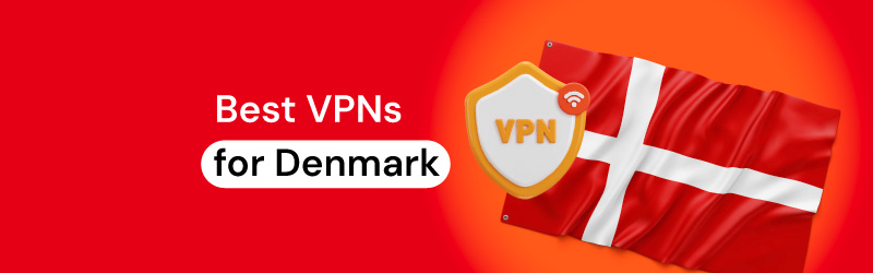 Best VPNs for Denmark