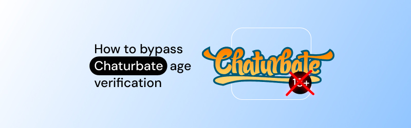 Bypass Chaturbate age verification