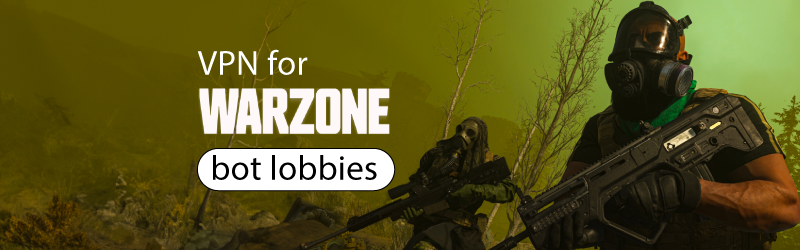 VPN for Warzone bot lobbies