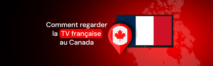 How to watch French TV in Canada