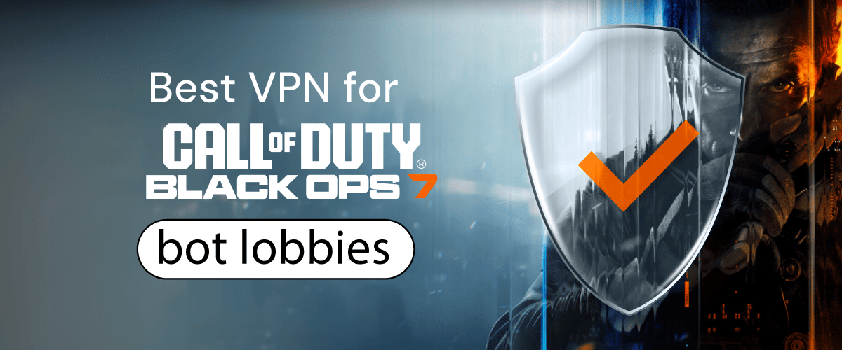 Best VPNs for Call of Duty: Black Ops 7 bot lobbies
