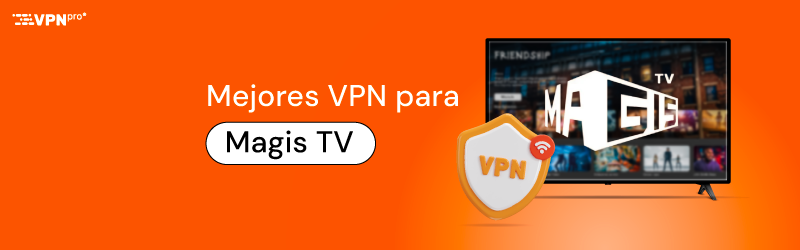 VPN for Magis TV
