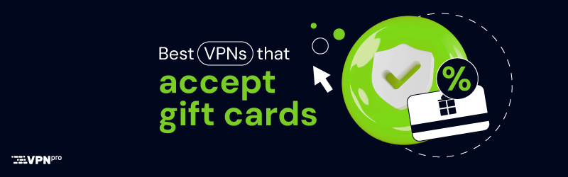 Best VPNs that accept gift cards