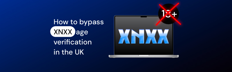 How to bypass XNXX age verification in the UK
