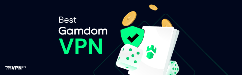 Best Gamdom VPN