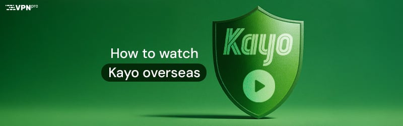 _How to watch Kayo overseas