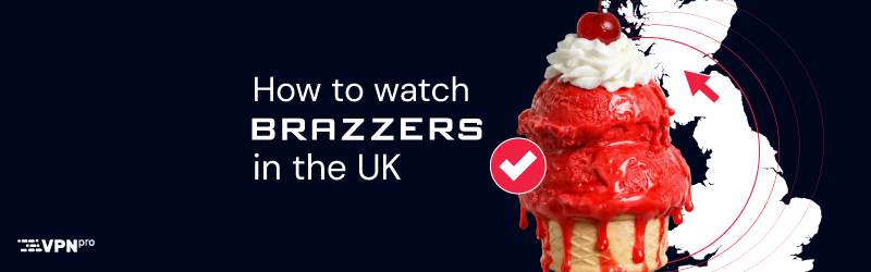 How to watch Brazzers in the UK