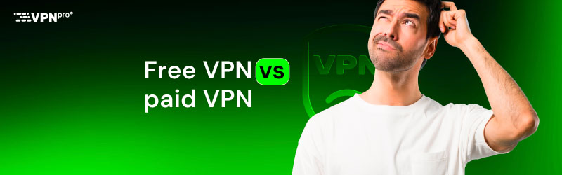 Free VPN vs Paid VPN