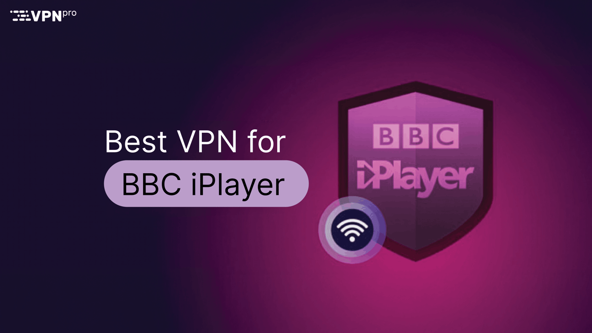 Best VPN BBC iPlayer