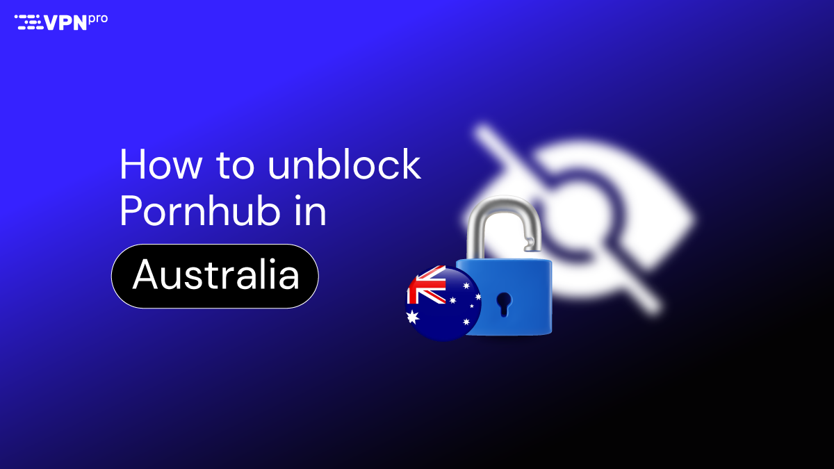 how to unblock pornhub in australia