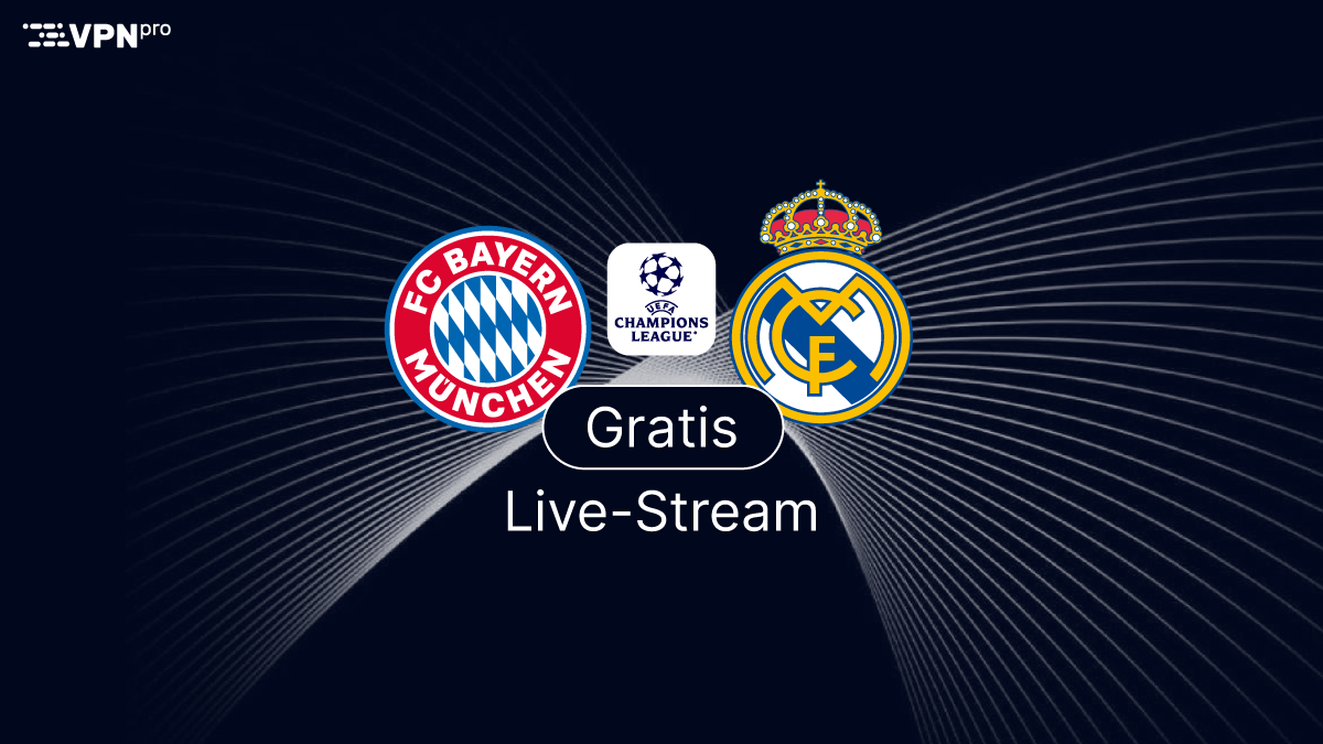 CL Bayern vs Real Madrid vpnPRO
