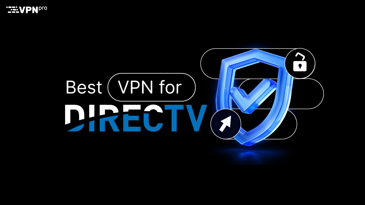 Best VPN for DirecTV