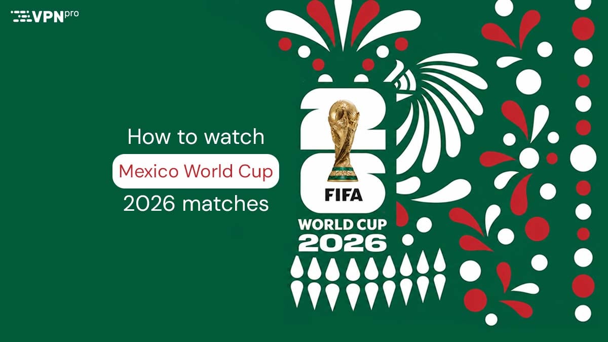 how to watch mexico world cup 2026 matches featured image