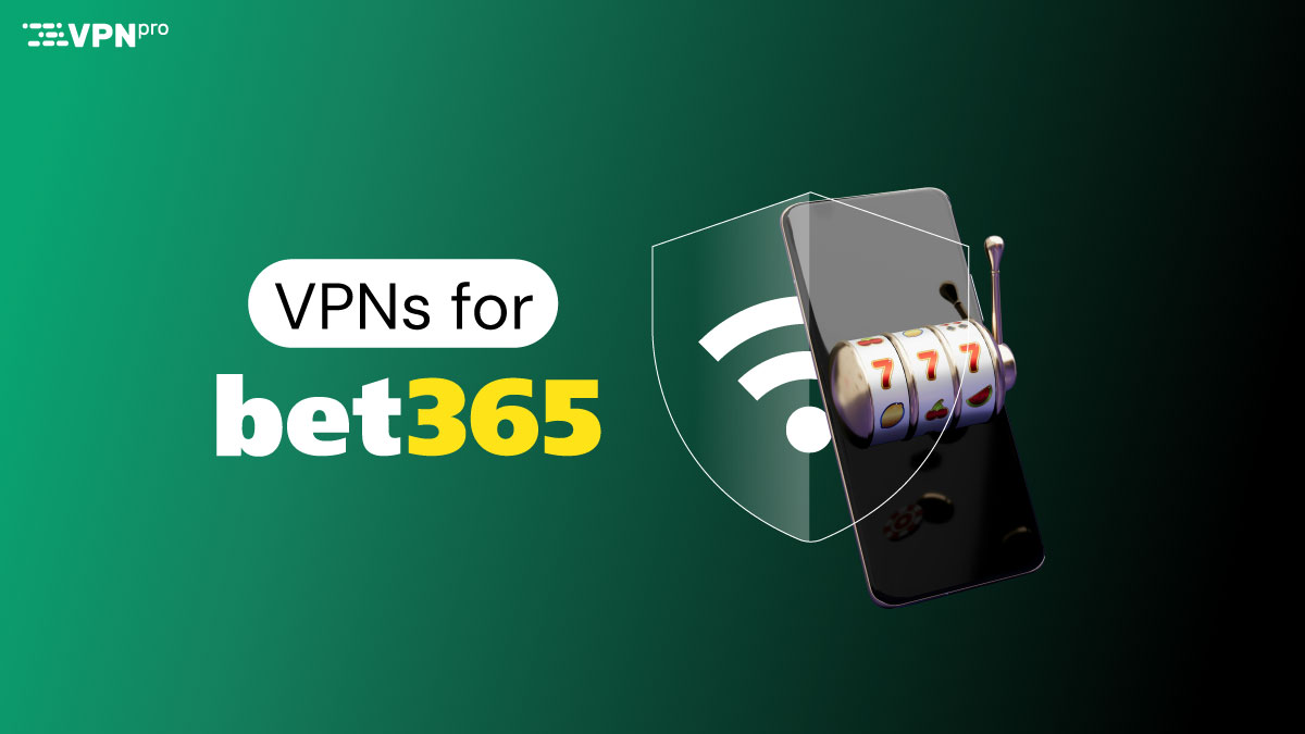 vpns for bet365