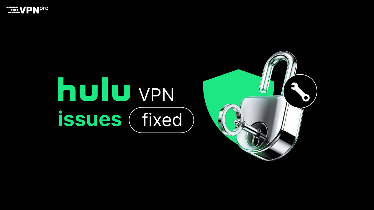 Fix Hulu VPN errors