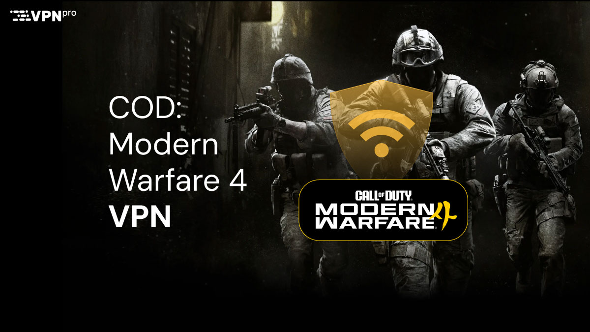 Best VPNs for Call of Duty: Modern Warfare 4