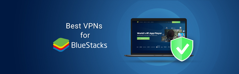Best BlueStacks VPN
