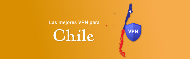 Las mejores VPN para Chile en 2023
