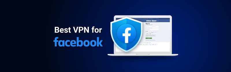 Best VPN for Facebook featured image