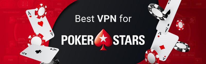 Best VPN to play Pokerstars