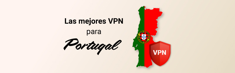 Las mejores VPN para Portugal en 2023