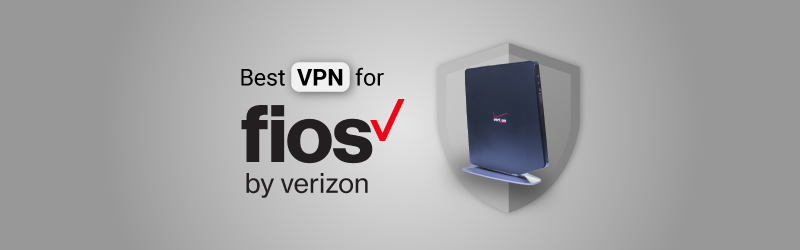 Best VPN for Verizon Fios