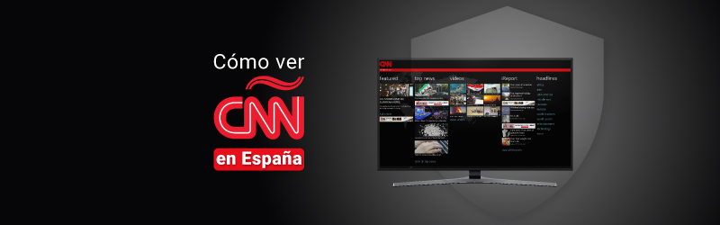 Cómo ver CNN en español en España