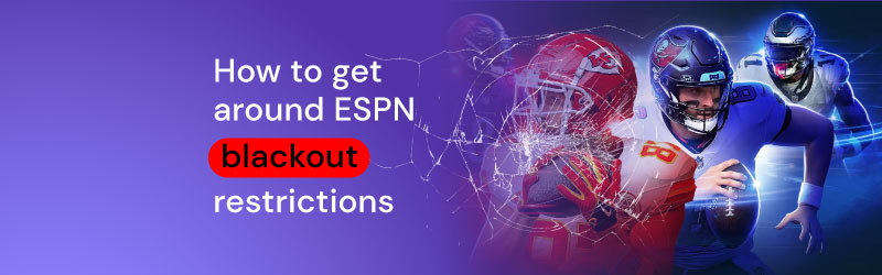 How to get around ESPN blackout