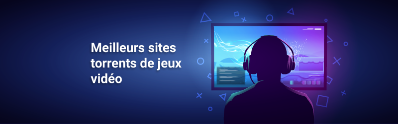 Meilleur sites torrents de gaming