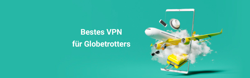 VPNs für Globetrotters