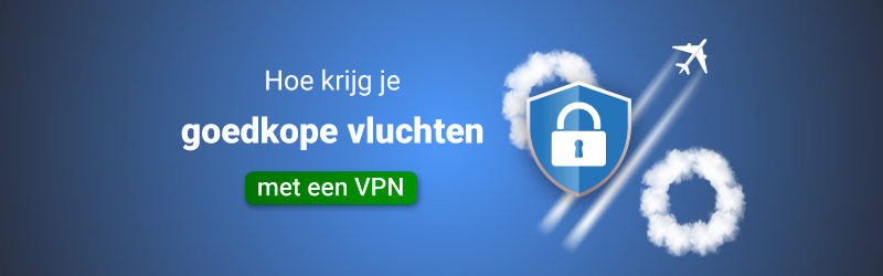 Hoe krijg je goedkope vluchten met een VPN