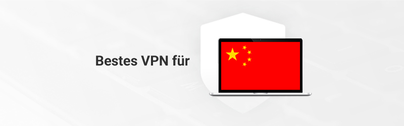 Beste VPNs für China