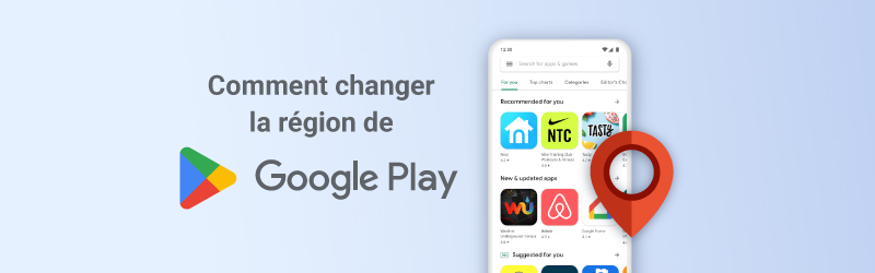 Comment changer l'amplacement de Google Play Store