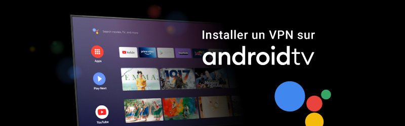 Comment installer un VPN sur Android TV