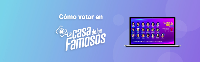 Cómo votar en La Casa de los Famosos con una VPN