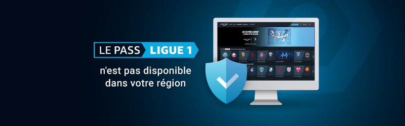 Le Pass Ligue 1 n'est pas disponible dans votre région