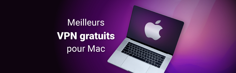 Meilleurs VPN gratuits pour Mac