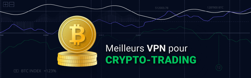 Meilleurs VPN pour crypto