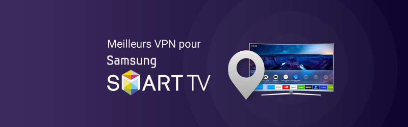 VPN pour Samsung smart tv
