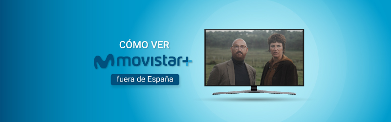 Cómo ver Movistar+ fuera de España