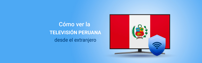Cómo ver la televisión peruana desde el extranjero en 2023