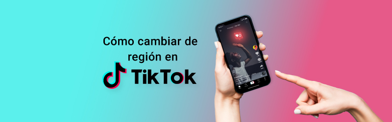 Cómo cambiar de región en TikTok