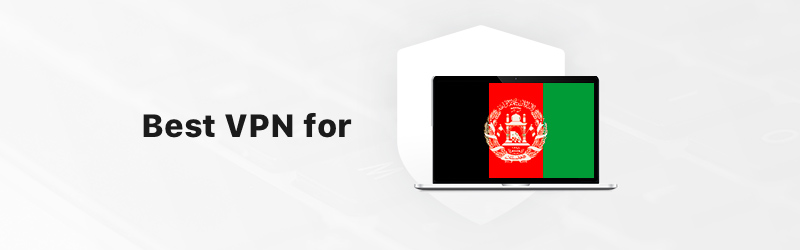 Best VPN for Afghanistan