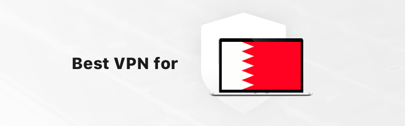 Best VPN for Bahrain